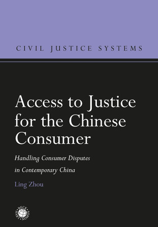 Access to Justice for the Chinese Consumer by Dr Ling Zhou 9781509931057