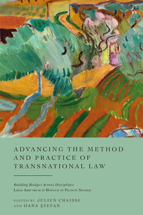 Advancing the Method and Practice of Transnational Law: Building Bridges Across Disciplines by Julien Chaisse 9781509964536