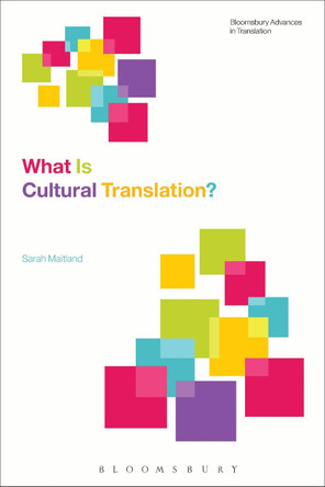 What Is Cultural Translation? by Sarah Maitland 9781472526274