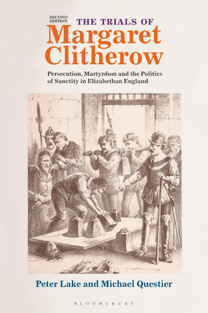 The Trials of Margaret Clitherow by Peter Lake 9781350049260