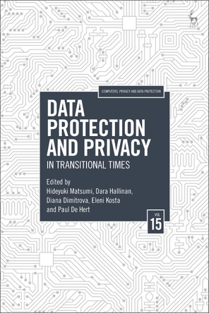 Data Protection and Privacy, Volume 15: In Transitional Times by Hideyuki Matsumi 9781509965946