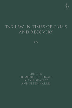 Tax Law in Times of Crisis and Recovery by Dominic de Cogan 9781509958078