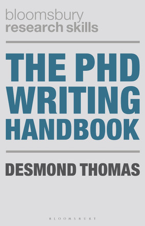 The PhD Writing Handbook by Desmond Thomas 9781137497697