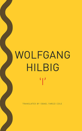 'i' by Wolfgang Hilbig 9780857427151