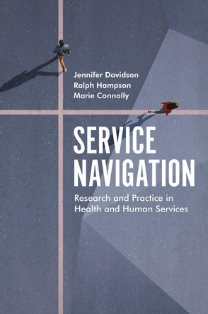 Service Navigation: Research and Practice in Health and Human Services by Jennifer Davidson 9781352009552