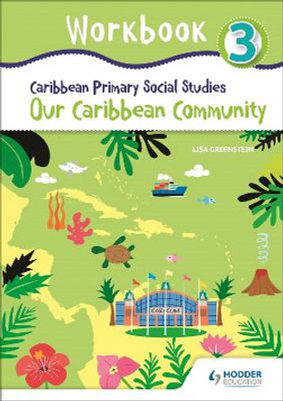 Caribbean Primary Social Studies Workbook 3 by Lisa Greenstein