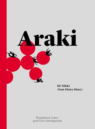 Nobuyoshi Araki: Hi-Nikki (Non-Diary Diary) by Nobuyoshi Araki 9782869251250