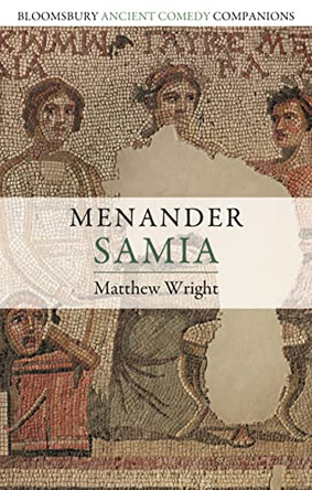 Menander: Samia by Dr Matthew Wright 9781350124769