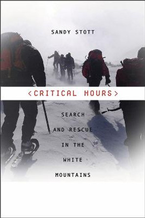 Critical Hours - Search and Rescue in the White Mountains by Sandy Stott