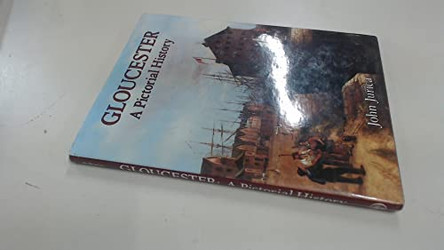 Gloucester: A Pictorial History by John Jurica 9780850338362 [USED COPY]
