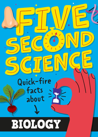 Five Second Science: Quick-fire Facts About Biology by Minerva Black 9781526331908