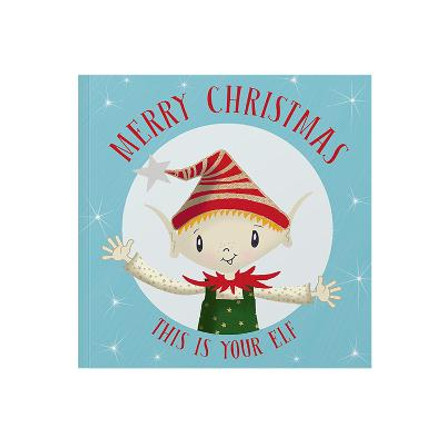 Merry Christmas This Is Your Elf by Lucy Tapper