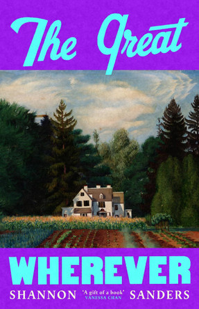 The Great Wherever by Shannon Sanders 9780241791127