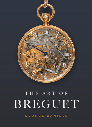 The Art of Breguet by George Daniels 9781781301074