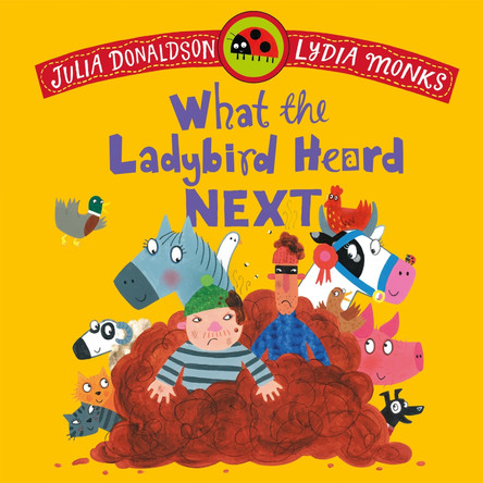 What the Ladybird Heard Next by Julia Donaldson 9781035072972