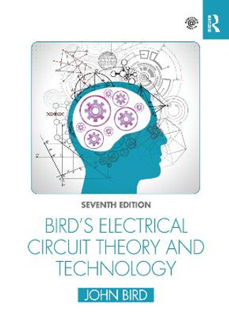 Bird's Electrical Circuit Theory and Technology by John Bird