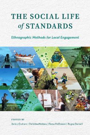 The Social Life of Standards: Ethnographic Methods for Local Engagement by Janice Graham