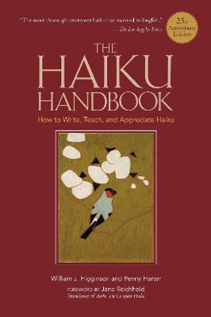 Haiku Handbook -25th Anniversary Edition, The: How To Write, Teach, And Appreciate Haiku by Penny Harter