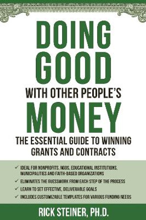 Doing Good With Other People's Money: The Insider's Guide to Winning Grants and Contracts by Richard Steiner