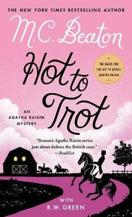 Hot to Trot: An Agatha Raisin Mystery by M C Beaton