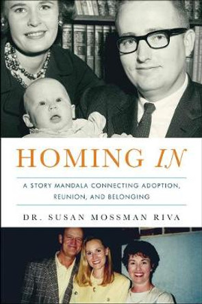 Homing In: An Adopted Child's Story Mandala of Connecting, Reunion, and Belonging by Susan Mossman Riva