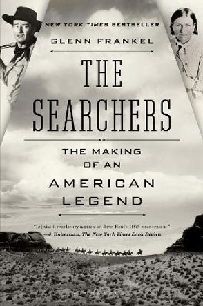 The Searchers: The Making of an American Legend by Glenn Frankel