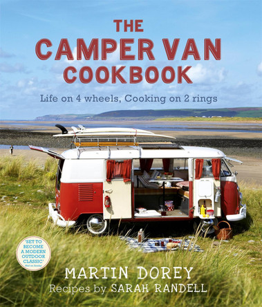 The Camper Van Cookbook: Life on 4 wheels, Cooking on 2 rings by Martin Dorey 9781444703894 [USED COPY]