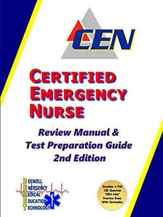 Certified Emergency Nurse Review Manual & Test Preparation Guide 2nd Edition by Mark Boswell 9781678039226