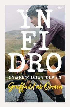 Yn ei Dro - Cymru ar Ddwy Olwyn by Gruffudd ab Owain 9781800998421