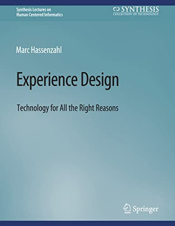 Experience Design: Technology for All the Right Reasons by Marc Hassenzahl 9783031010637