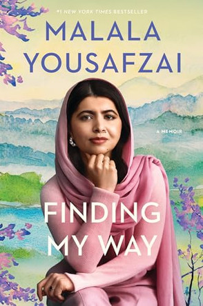 Finding My Way: A Memoir by Malala Yousafzai 9798891647671