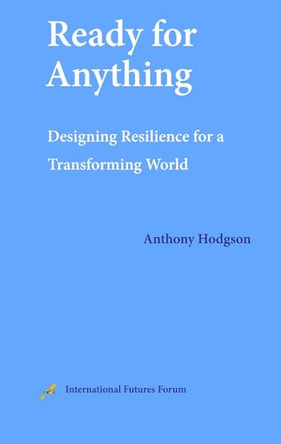 Ready for Anything: Designing Resilience for a Transforming World by Anthony M. Hodgson 9781908009470