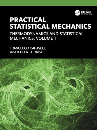 Practical Statistical Mechanics: Thermodynamics and Statistical Mechanics, Volume 1 by Francesco Caravelli 9781032982045