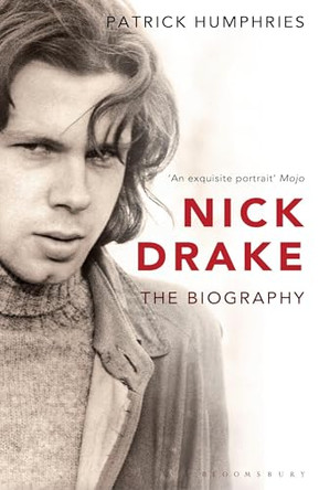 Nick Drake: The Biography by Patrick Humphries 9780747535034 [USED COPY]