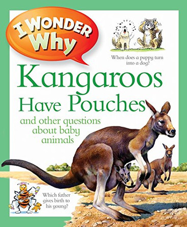 I Wonder Why Kangaroos Have Pouches by Jenny Wood 9780753431252 [USED COPY]
