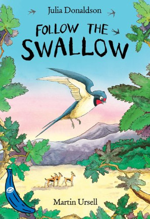 Follow the Swallow: Blue Banana by Julia Donaldson 9781405201414 [USED COPY]