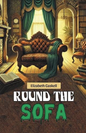 Round the Sofa (Edition2024) by Elizabeth Gaskell 9789369079681