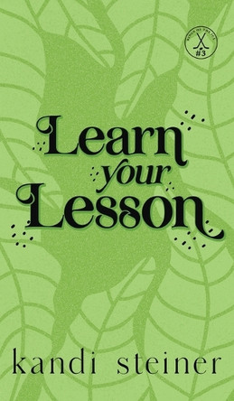 Learn Your Lesson: Special Edition by Kandi Steiner 9781960649409