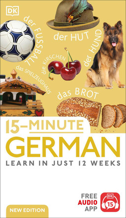 15-Minute German: Learn in Just 12 Weeks by DK 9780744080803