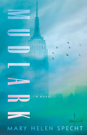 Mudlark: A Novel by Mary Helen Specht 9798217092499