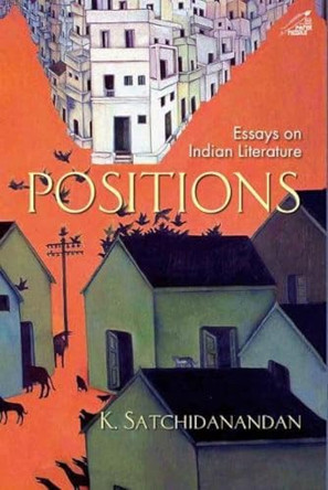 Positions: Essays on Indian Literature by K. Satchidanandan 9789389136142