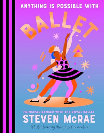 Anything Is Possible with Ballet by Steven McRae 9781419779718