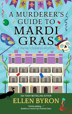A Murderer's Guide to Mardi Gras by Ellen Byron 9781448320011