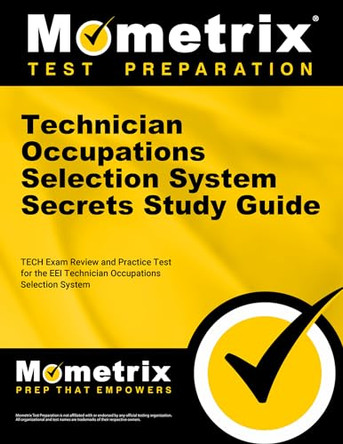 Technician Occupations Selection System Secrets Study Guide: Tech Exam Review and Practice Test for the Eei Technician Occupations Selection System by Mometrix 9781516714667