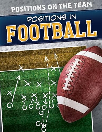 Positions in Football by Emmett Martin 9781538387016