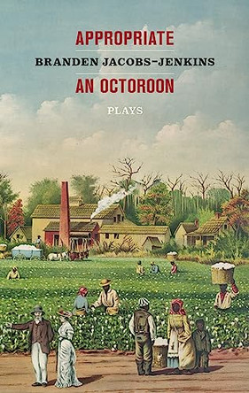 Appropriate/An Octoroon: Plays by Branden Jacobs-Jenkins 9781559364904
