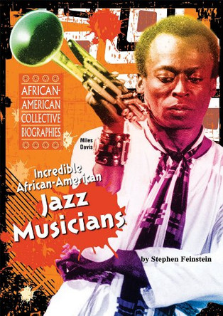Incredible African-American Jazz Musicians by Stephen Feinstein 9781598451375