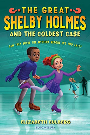 The Great Shelby Holmes and the Coldest Case by Elizabeth Eulberg 9781681190594