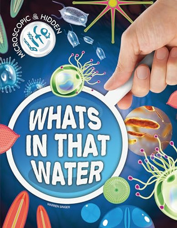 What's in That Water? by Warren Singer 9781761402470