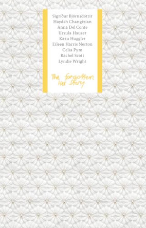 The Forgotten Her Story by Manuela Wirth 9783907493250